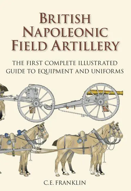 Cover: 9780752476520 | British Napoleonic Field Artillery | C E Franklin | Taschenbuch | 2012